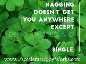 Nagging will leave you single